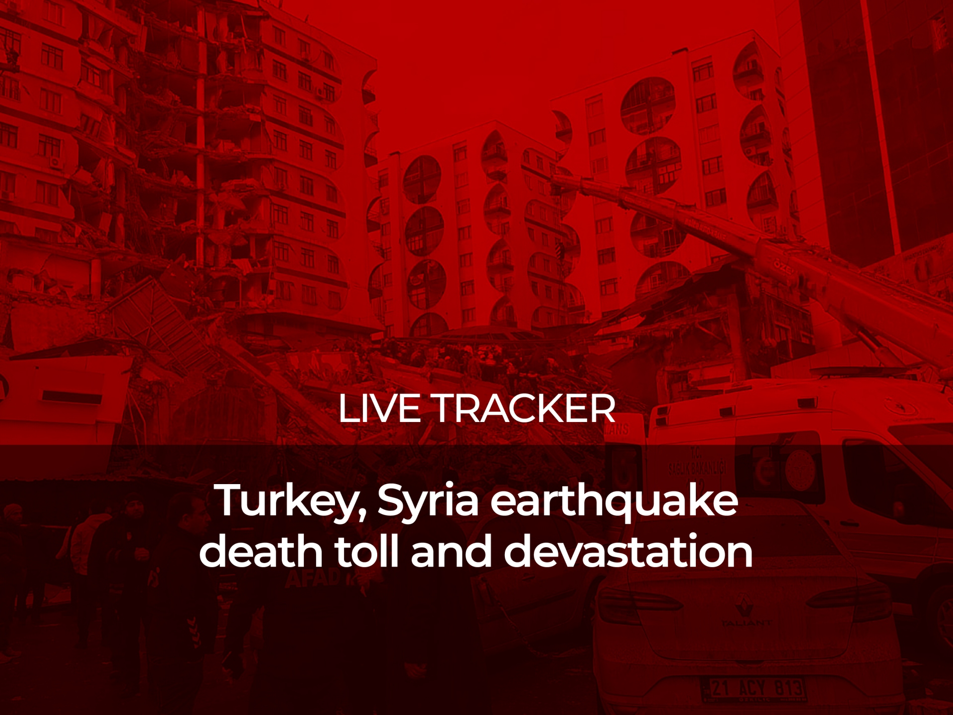 Turkey Syria Earthquake Death Toll And Devastation Live Tracker